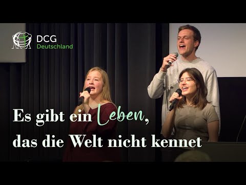 Christliches Glaubenslied: "Es gibt ein Leben, das die Welt nicht kennet" · Chor von DCG Linnenbach