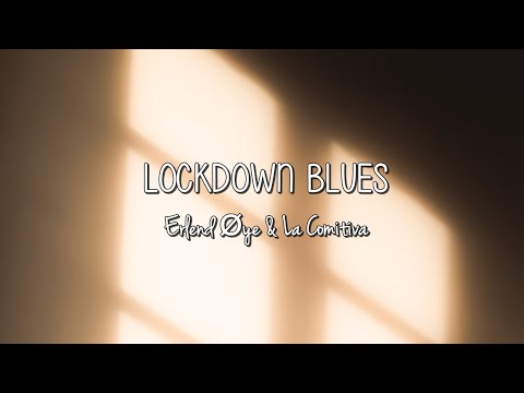 Erlend Øye & La Comitiva - Lockdown Blues (Lyrics)