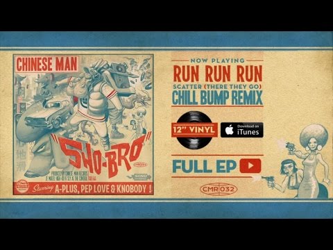 Chinese Man - Run Run Run - Chill Bump Remix