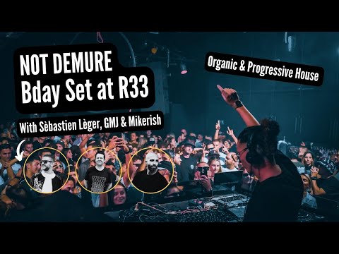 NOT DEMURE DJ Set w/ Sébastien Léger, GMJ & Mikerish | Organic Progressive House Set | Live from R33