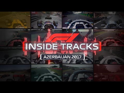 INSIDE TRACKS: 2017 Azerbaijan Grand Prix