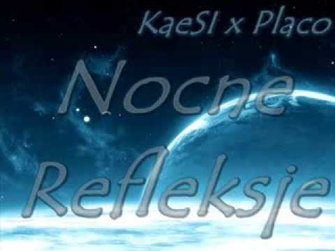 KaeSI x Placo - Nocne refleksje