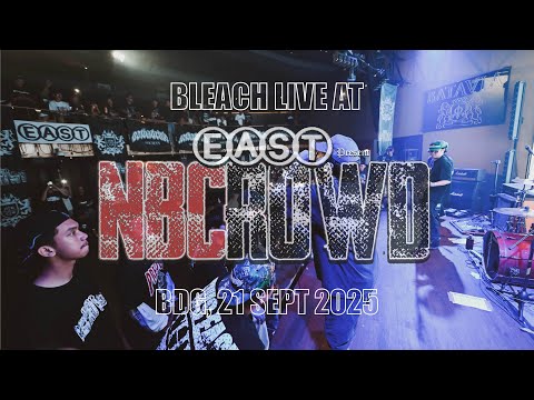BLEACH LIVE AT NBCROWD EAST STRONGER PRESENT