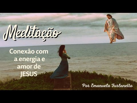 Meditação para conexão com a energia e amor do Mestre Jesus