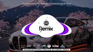 Da Uma Xerecada (Zequinha Oliveira Original Mixx)