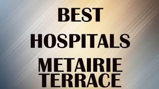 Hospitals and Clinics in Metairie Terrace, United States