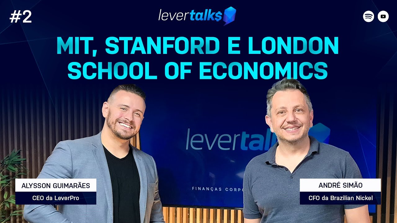 LeverTalks EP 02 - A Trajetória do CFO da Brazilian Nickel pelas Melhores Universidades do Mundo