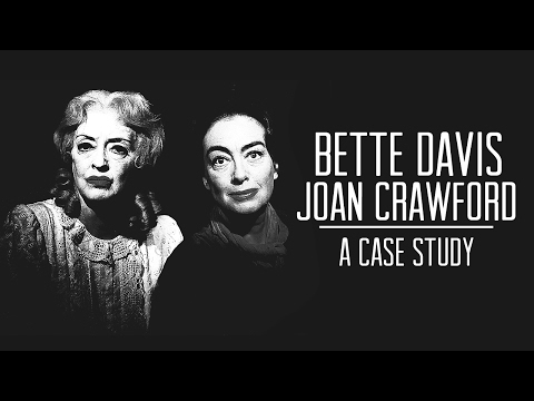 Bette Davis & Joan Crawford: A Case Study