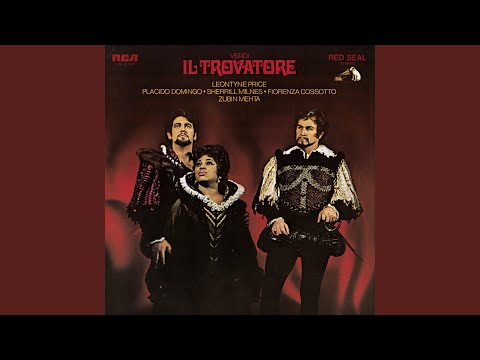 Il Trovatore: Act II: Scene 1: Vedi! le fosche notturne spoglie... Chi del gitano i giorni abbella?