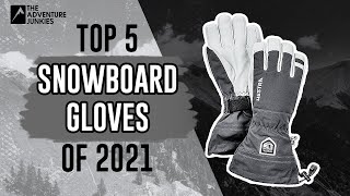 Top 5 Snowboard Gloves Of 2021