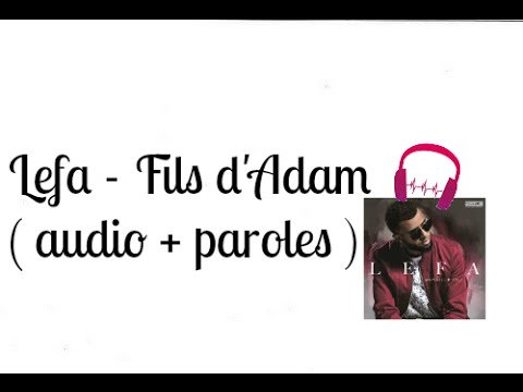 Lefa - Fils d'Adam ( audio + paroles )