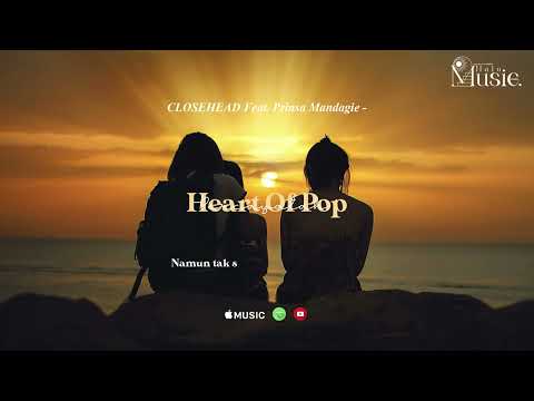 Heart Of Pop (Percayalah) - CLOSEHEAD Feat. Prinsa Mandagie [Lyric Video]