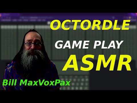 ASMR Game Play Octordle for relaxation tingles and sleep Bill MaxVoxPax soft spoken male voice