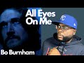 First Time Hearing |  Bo Burnham *ALL EYES ON ME*