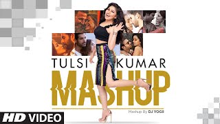 Tulsi Kumar Mashup | DJ YOGII | Best Hindi Romantic Songs |  Hindi Love Songs | T-Series