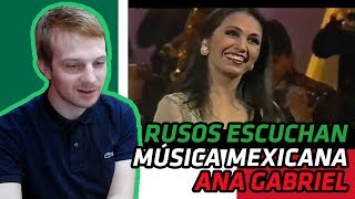 RUSSIANS REACT TO MEXICAN MUSIC | Ana Gabriel - Sin Problemas &amp; Es Demasiado Tarde | REACTION