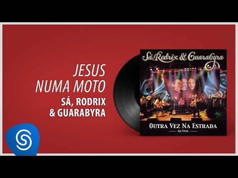 Sá, Rodrix & Guarabyra - Jesus Numa Moto ("Outra Vez Na Estrada") [Áudio Oficial]