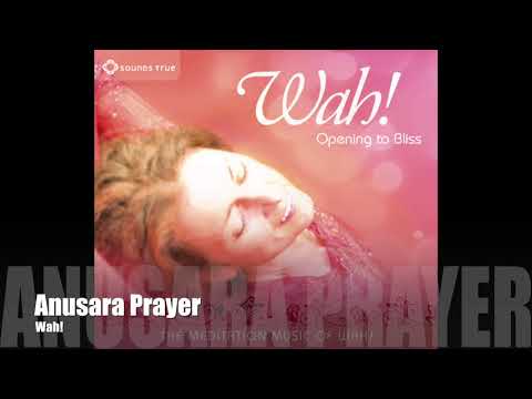 Wah! OPENING TO BLISS - Anusara Prayer