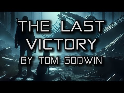 The Last Victory | By Tom Godwin | A Short Sci-Fi Story