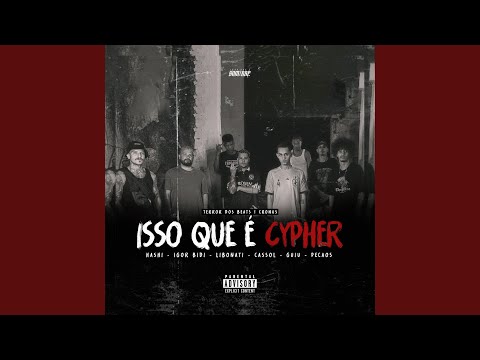 Isso Que é Cypher 1 (feat. hashi, Igor Bidi, Libonati, Cassol, Cronus, TerrorDosBeats)