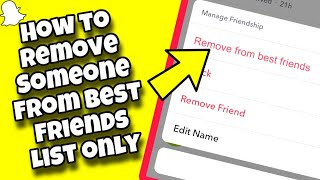 (EASY) How To Remove Someone from Best Friends List WITHOUT Removing from Friends on Snapchat