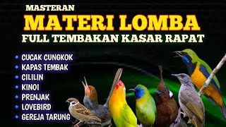 Download lagu 2 jam masteran FULL TEMBAKAN KASAR RAPAT masternya MURAI BATU dan burung lomba lainya mp3