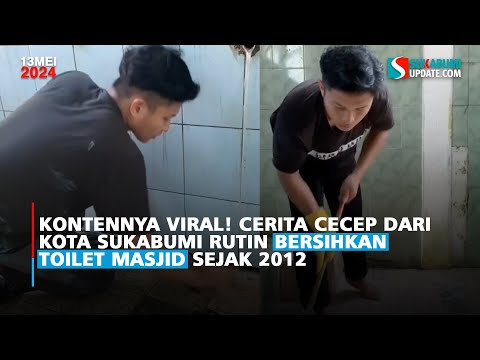 Kontennya Viral! Cerita Cecep dari Kota Sukabumi Rutin Bersihkan Toilet Masjid Sejak 2012