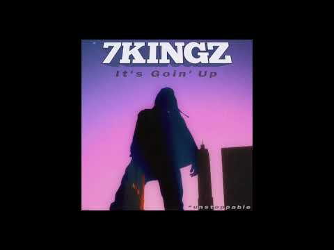 7kingZ - "It's Goin' Up (Unstoppable)" [AUDIO]