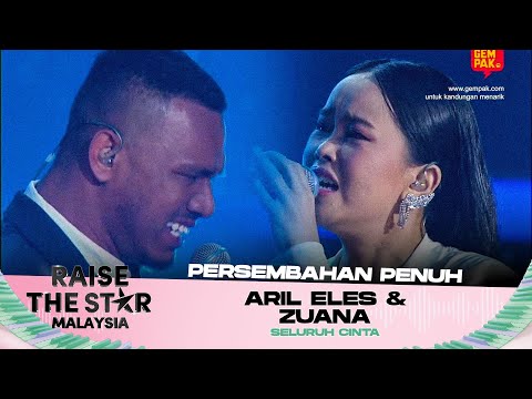 [Persembahan Penuh] ARIL ELES & ZUANA (Seluruh Cinta) | RAISE THE STAR MALAYSIA 2025