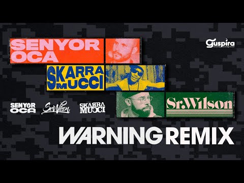 SENYOR OCA & SKARRA MUCCI & SR. WILSON - WARNING (REMIX)