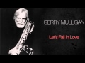 Gerry Mulligan & Stan Getz - Let's Fall In Love
