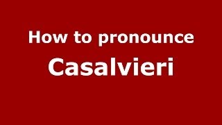 How to pronounce Casalvieri