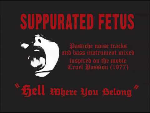 SUPPURATED FETUS - "Hell Where You Belong" (2018)