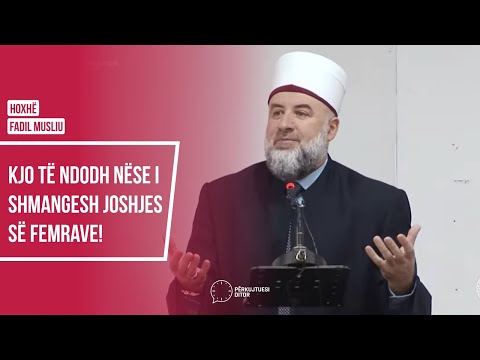 Kjo të ndodh nëse i shmangesh joshjes së femrave! - Hoxhë Fadil Musliu
