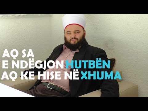 Aq sa e përcjell hutben aq ke hise në xhuma - Hoxhë Fatmir Latifi