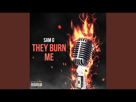 They Burn Me