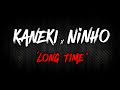 Kaneki feat. Ninho - Long time (Paroles/Lyrics) 2023