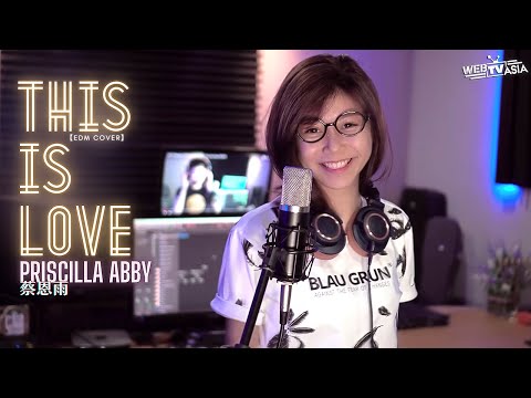 周興哲 - [This Is Love] EDM Cover ( 蔡恩雨 Priscilla Abby )