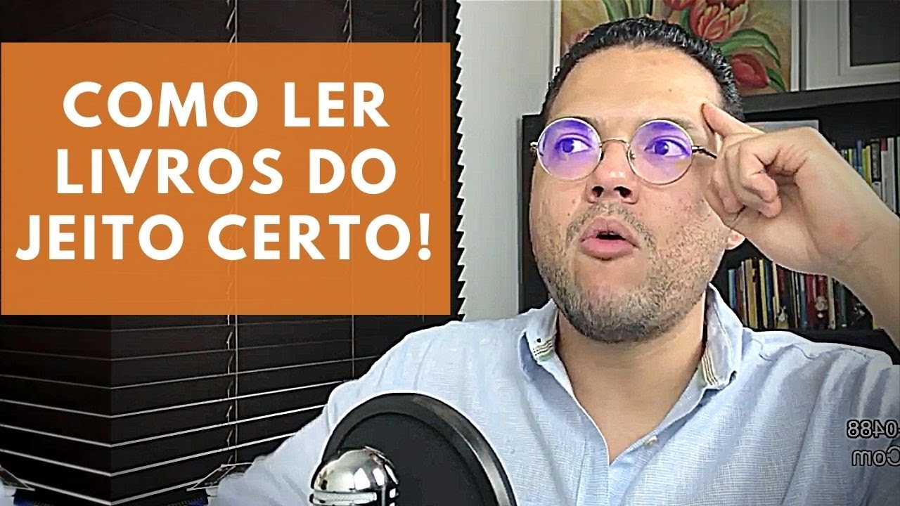 COMO LER LIVROS DO JEITO CERTO #01 - A Importância de Ler