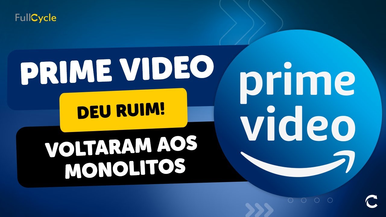 Prime Video: Monolitos vs Microsserviços vs Serverless