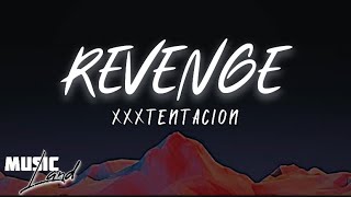 XXXTENTACION-REVENGE || Lyrics