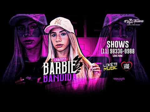 🔴 bregâ funk 2020 thammy - barbie bandida - (bregâ funk)