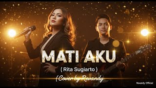 Download lagu MATI AKU - Rita Sugiarto | Cover by Revandy mp3