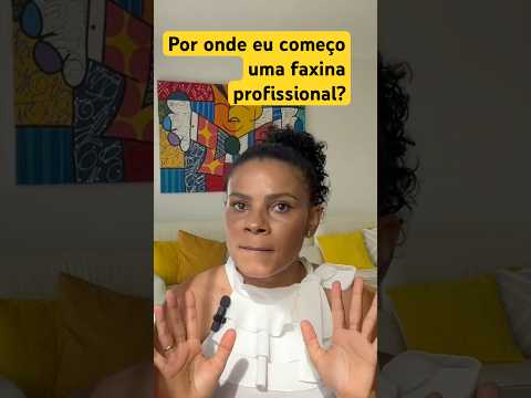 Diarista iniciante você sabe por onde começar uma faxina? #mariamarios