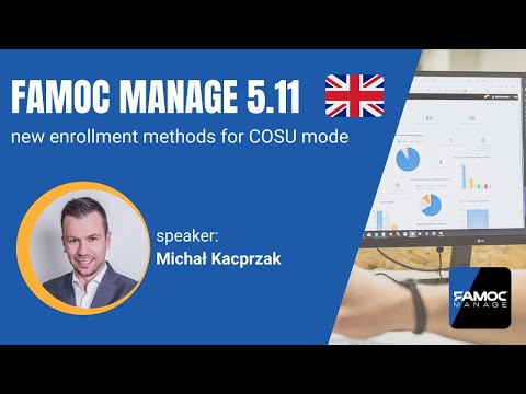 FAMOC manage 5.11 with new enrollment methods for COSU mode