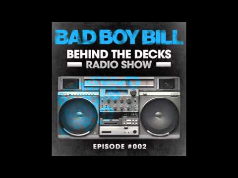 Bad Boy Bill | Behind The Decks Episode 002