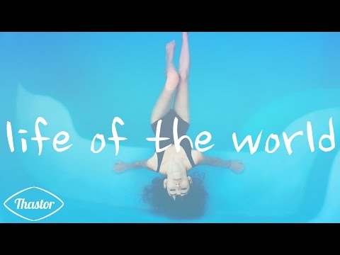 Thastor - Life of the World (Original Mix) [EDM: Tropical House] 楽曲