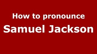 How to pronounce Samuel Jackson
