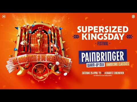 Supersized Kingsday Festival 2025 | warm-up mix | Painbringer