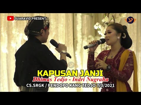 KAPUSAN JANJI - DHIMAS TEDJO FT INDRI NUGRAHA (SRGK) CAMPURSARI PENDOPO KANG TEDJO #TERBARU 7/3/2021